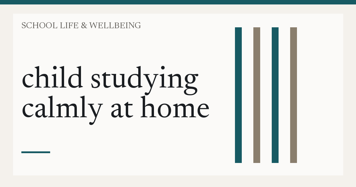 child studying calmly at home