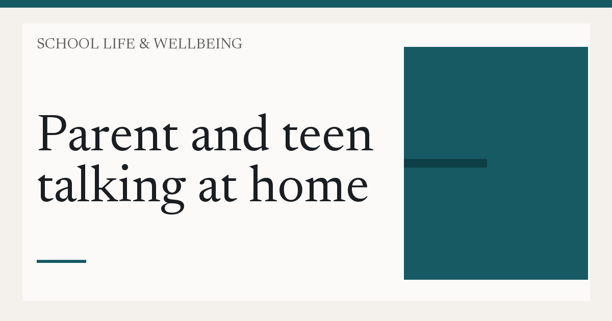 Parent and teen talking at home